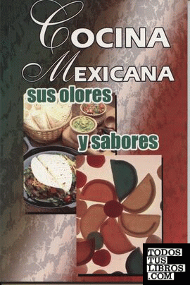 COCINA MEXICANA SUS OLORES Y SABORES