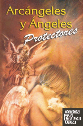 Tomar represalias pedal Vacío ARCANGELES Y ANGELES PROTECTORES de 978-970-627-589-9