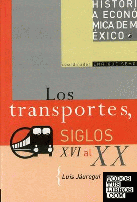 LOS TRANSPORTES, SIGLOS XVI AL XX
