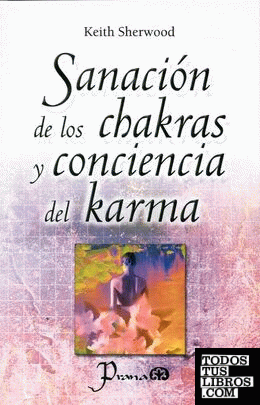 SANACIÓN DE LOS CHAKRAS Y CONCIENCIA DEL KARMA