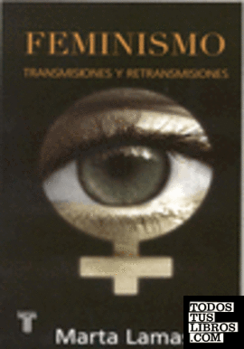 Feminismo : transmisiones y retransmisiones