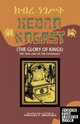 KEBRA NAGAST (THE GLORY OF KINGS)