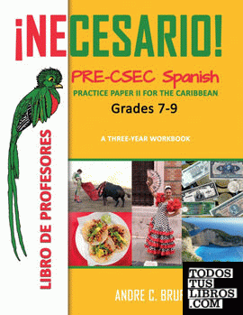 ¡Necesario! Pre-CSEC Spanish Grades 7-9 Practice Paper II for the Caribbean A Th