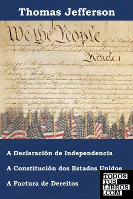 Declaración de independencia, Constitución e Factura de Dereitos dos Estados Unidos de América