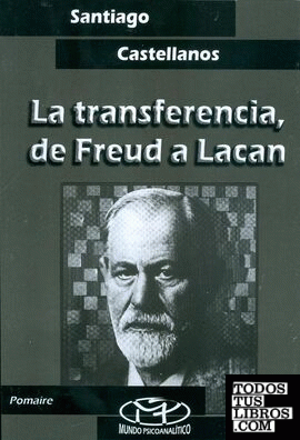 LA TRANSFERENCIA DE FREUD A LACAN