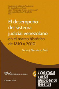 EL DESEMPEÑO DEL SISTEMA JUDICIAL VENEZOLANO EN EL MARCO HISTÓRICO DE 1810 A 2010