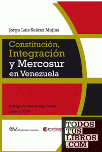 CONSTITUCIÓN, INTEGRACIÓN Y MERCOSUR EN VENEZUELA
