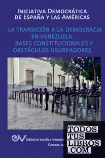 TRANSICIÓN HACIA LA DEMOCRCIA EN VENEZUELA. BASES CONSTITUCIONALES Y OBSTÁCULOS USURPADORES