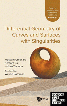 Differential Geometry of Curves and Surfaces with Singularities