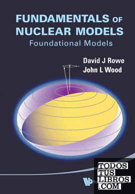 FUNDAMENTALS OF NUCLEAR MODELS: FOUNDATIONAL MODELS