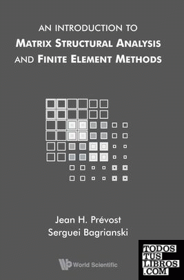 AN INTRODUCTION TO MATRIX STRUCTURAL ANALYSIS AND FINITE ELEMENT METHODS