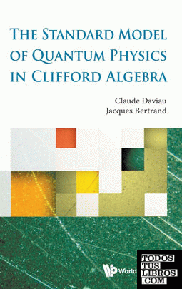 The Standard Model of Quantum Physics in Clifford Algebra