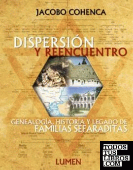 DISPERSION Y REENCUENTRO:GENEALOGIA,HISTORIA Y LEGADO DE FAMILIAS SEFA