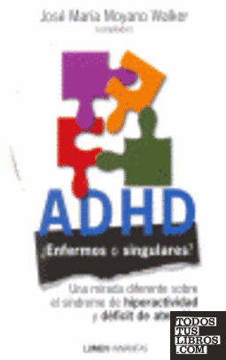 ADHD ¿ENFERMOS O SINGULARES?