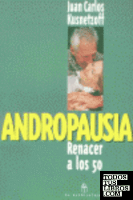 ANDROPAUSIA. RENACER A LOS 50