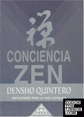 Conciencia Zen Reflexiones Para La Vida Cotidiana De Quintero