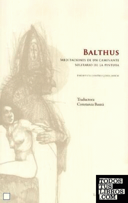 BALTHUS. MEDITACIONES DE UN CAMINANTE SOLITARIO