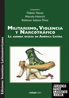 Militarismo, violencia y narcotráfico