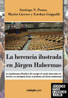 La herencia ilustrada en Jürgen Habermas: Los fundamentos filosóficos del concepto de estado democrático de derecho y su desempeño frente al problema