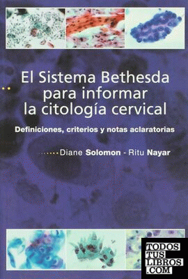 EL SISTEMA BETHESDA PARA INFORMAR LA CITOLOGIA CERVICAL 2ª ED 2005