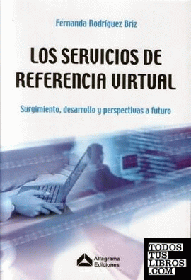 Los servicios de referencia virtual. Surgimiento, desarrollo y perspectivas a futuro