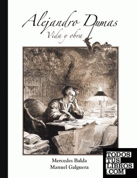 Alejandro Dumas: Vida y obra