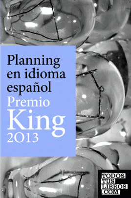Planning en idioma español. Premio King 2013