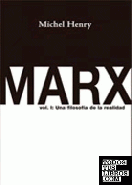 MARX VOL.1 UNA FILOSOFÍA DE LA REALIDAD