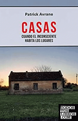 Casas: Cuando el inconsciente habita los lugares