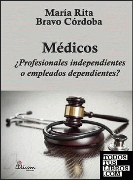 Médicos ¿Profesionales independientes o empleados dependientes?