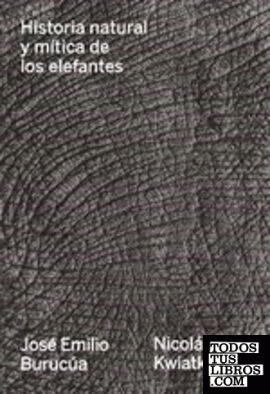 Historia natural y mítica de los elefantes