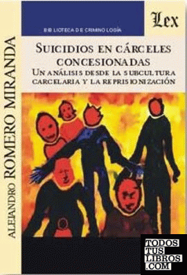 SUICIDIOS EN CARCELES CONCESIONADAS. UN ANALISIS DESDE SUBCULTURA CARCELARIA