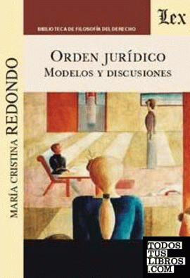 ORDEN JURIDICO. MODELOS Y DISCUSIONES