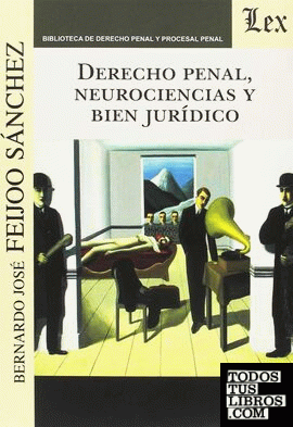 DERECHO PENAL, NEUROCIENCIAS Y BIEN JURIDICO