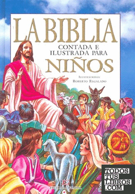 BIBLIA CONTADA E ILUSTRADA PARA NIÑOS, LA