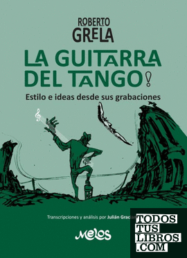 MEL4414 - Roberto Grela, La guitarra del tango