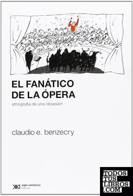 El fanático de la ópera. Etnografía de una obsesión