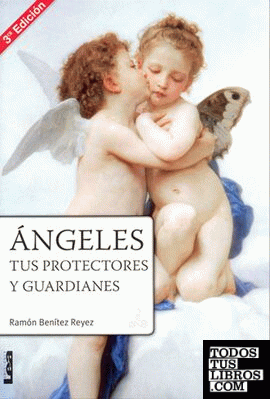 ANGELES. TUS PROTECTORES Y GUARDIANES