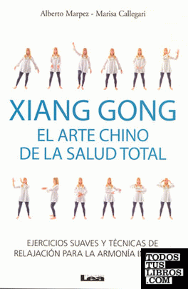 XIANG GONG EL ARTE CHINO DE LA SALUD TOTAL
