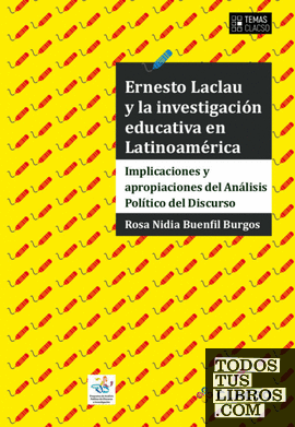 ERNESTO LACLAU Y LA INVESTIGACI¢N EDUCATIVA EN LATINOAM'RICA. IMPLICACIONES Y AP
