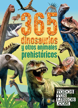 365 Dinosaurios y otros animales prehistóricos