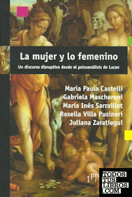 MUJER Y LO FEMENINO, LA. UN DISCURSO DISRUPTIVO