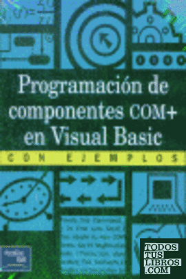 PROGRAMACION DE COMPONENTES COM+ EN VISUAL BASIC. CON EJEMPLOS