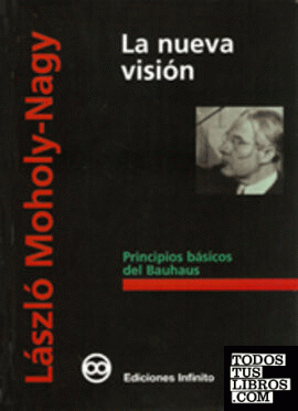 NUEVA VISION. PRINCIPIOS BASICOS DEL BAUHAUS, LA