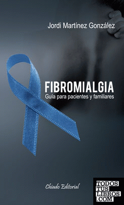 Fibromialgia ? Guía para pacientes y familiares