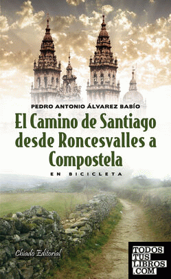 El Camino de Santiago desde Roncesvalles a Compostela