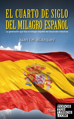 El cuarto de siglo del milagro español