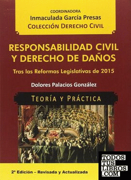Responsabilidad civil y Derecho de daños. Tras las reformas legislativas de 2015