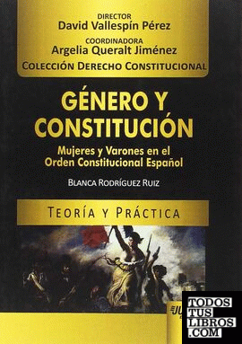 Género y constitución. Mujeres y varones en el orden constitucional español