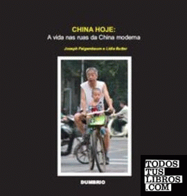 CHINA HOJE: A VIDA NAS RUAS DA CHINA MODERNA
